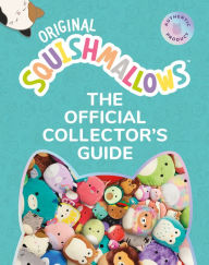 Title: Squishmallows: The Official Collector's Guide, Author: Bernie Collins