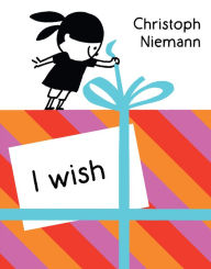 Title: I Wish, Author: Christoph Niemann