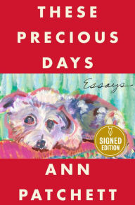 Title: These Precious Days (Signed Book), Author: Ann Patchett