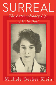 Title: Surreal: The Extraordinary Life of Gala Dalí, Author: Michele Gerber Klein