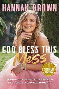 Download book now God Bless This Mess: Learning to Live and Love Through Life's Best