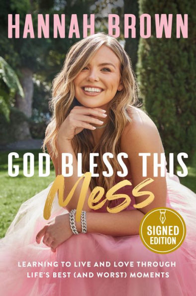 God Bless This Mess: Learning to Live and Love Through Life's Best (and Worst) Moments (Signed Book)