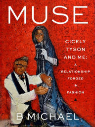 Free audio books computer download Muse: Cicely Tyson and Me: A Relationship Forged in Fashion (English Edition) 9780063221741 by B Michael
