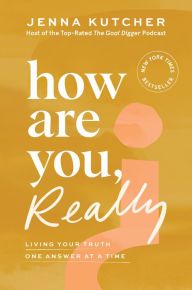 Ebook gratis download deutsch ohne registrierung How Are You, Really?: Living Your Truth One Answer at a Time by Jenna Kutcher English version 9780063221949 ePub