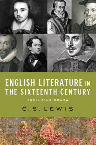 Free downloadable book English Literature in the Sixteenth Century (Excluding Drama) (English literature)  by C. S. Lewis, C. S. Lewis 9780063222175