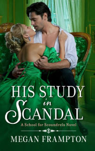 Free textbook download pdf His Study in Scandal: A School for Scoundrels Novel by Megan Frampton, Megan Frampton 