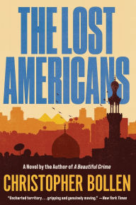 Title: The Lost Americans: A Novel, Author: Christopher Bollen