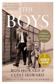 Title: The Boys: A Memoir of Hollywood and Family (Signed Book), Author: Ron and Clint Howard