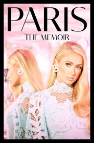 Ebook file download Paris: The Memoir iBook FB2 9780063224612 by Paris Hilton