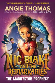 Book download pdf format Nic Blake and the Remarkables: The Manifestor Prophecy English version by Angie Thomas