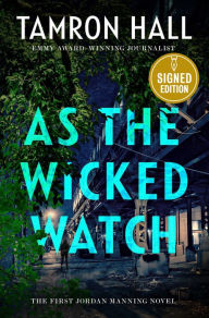 Title: As the Wicked Watch: The First Jordan Manning Novel (Signed Book), Author: Tamron Hall