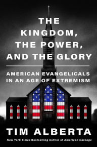 Online audio books to download for free The Kingdom, the Power, and the Glory: American Evangelicals in an Age of Extremism (English literature) 9780063226883