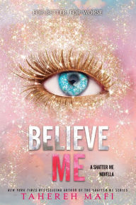 Believe Me (Shatter Me Novella)