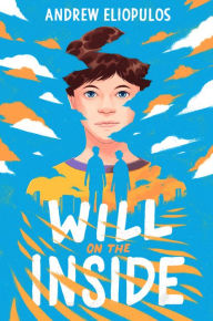Title: Will on the Inside, Author: Andrew Eliopulos