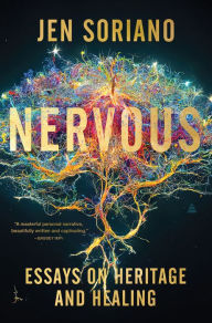 Title: Nervous: Essays on Heritage and Healing, Author: Jen Soriano
