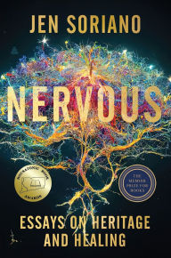 Title: Nervous: Essays on Heritage and Healing, Author: Jen Soriano