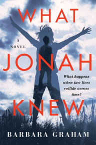 Free adio book downloads What Jonah Knew: A Novel by Barbara Graham (English literature) 9780063230187