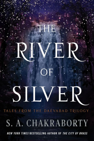 the River of Silver: Tales from Daevabad Trilogy