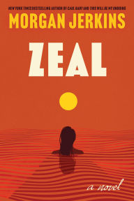 Title: Zeal: A Novel, Author: Morgan Jerkins