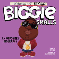Free downloading books pdf format Legends of Hip-Hop: Biggie Smalls: An Opposites Biography