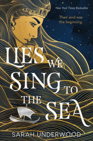 Title: Lies We Sing to the Sea, Author: Sarah Underwood