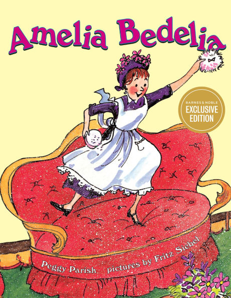 Amelia Bedelia, Fiftieth Anniversary Edition (B&N Exclusive Edition)