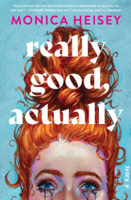 Book for download free Really Good, Actually: A Novel by Monica Heisey 9780063235427