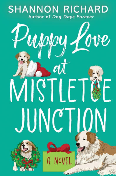 Puppy Love at Mistletoe Junction: A Novel