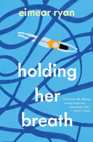 Free books online download google Holding Her Breath: A Novel in English by Eimear Ryan 9780063236080