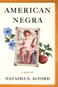 Download free google books nook American Negra: A Memoir English version by Natasha S. Alford