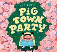 Ebook easy download Pig Town Party by Lian Cho