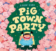 Title: Pig Town Party, Author: Lian Cho