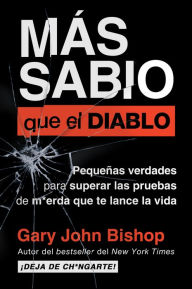 Amazon look inside download books Wise as F*ck  Más sabio que el diablo (Spanish edition): Pequeñas verdades para superar las pruebas de m*erda que te lanza la vida 9780063238435 PDF MOBI CHM by Gary John Bishop, Eric Levit Mora (English literature)