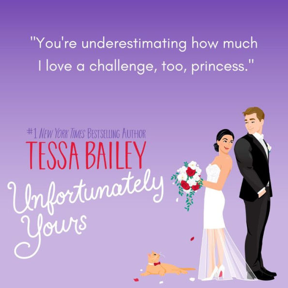 Unfortunately Yours: A Novel by Tessa Bailey, Paperback