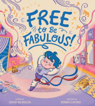 Title: Free to Be Fabulous, Author: David McMullin