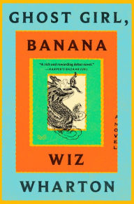 Free download it books pdf format Ghost Girl, Banana: A Novel by Wiz Wharton PDF