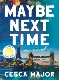 Ebook fr download Maybe Next Time (Reese Witherspoon Book Club Pick) 9780063239975 (English Edition) by Cesca Major CHM DJVU