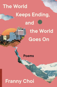 Download free pdf books for mobile The World Keeps Ending, and the World Goes On