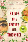 8 Lives of a Century-Old Trickster: A Novel