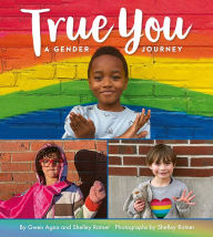 Title: True You: A Gender Journey, Author: Gwen Agna