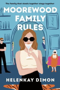 Title: Moorewood Family Rules: A Novel, Author: HelenKay Dimon