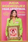 Legitimate Kid \ Hija legítima (Spanish edition): Una vida entre el dolor y la risa