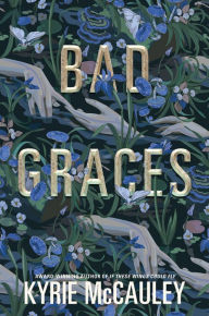 Title: Bad Graces, Author: Kyrie McCauley