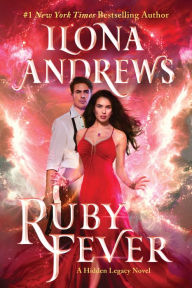 Title: Ruby Fever (Hidden Legacy Series #6), Author: Ilona Andrews