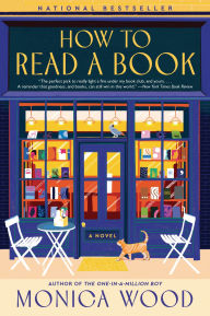 Title: How to Read a Book: A Novel, Author: Monica Wood