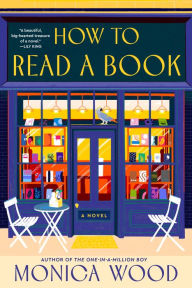 Title: How to Read a Book: A Novel, Author: Monica Wood