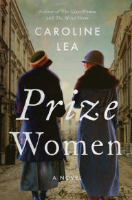 Title: Prize Women: A Novel, Author: Caroline Lea