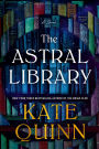 The Astral Library: A Novel