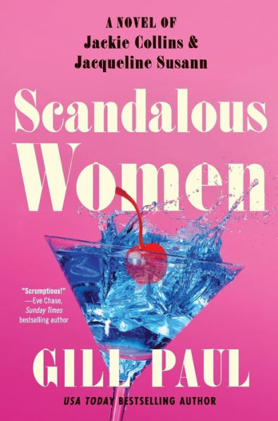 Scandalous Women: A Novel of Jackie Collins and Jacqueline Susann