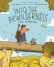 Title: Into the Bewilderness: A Graphic Novel, Author: Gus Gordon